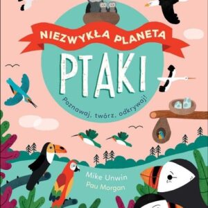 Niezwykła planeta. Ptaki