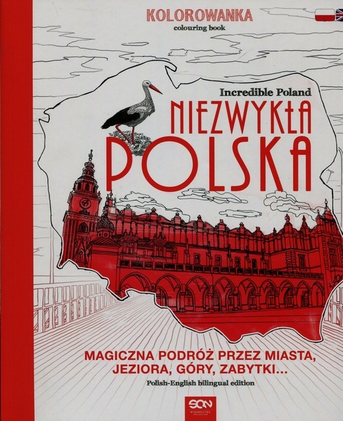 Niezwykła Polska Kolorowanka Incredible Poland. Magiczna podróż przez miasta, jeziora, góry, zabytki