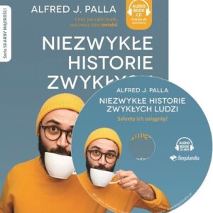 Niezwykłe historie zwykłych ludzi sekrety ich osiągnięć (Audiobook). Sekrety ich osiągnięć