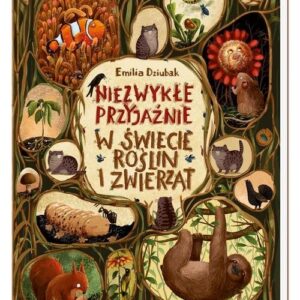 Niezwykłe przyjaźnie. W świecie roślin i zwierząt