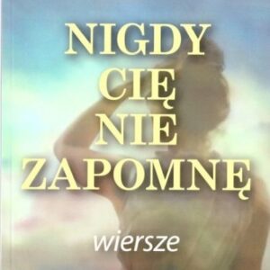 Nigdy Cię nie zapomnę