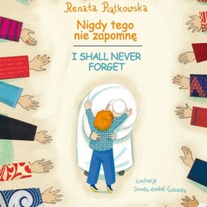 Nigdy tego nie zapomnę I shall never forget. wersja polsko-angielska