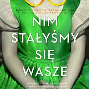 Nim stałyśmy się wasze