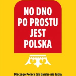 No dno po prostu jest Polska