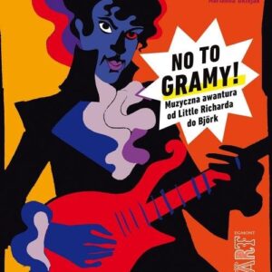 No to gramy! Muzyczna awantura od Little Richarda do Björk