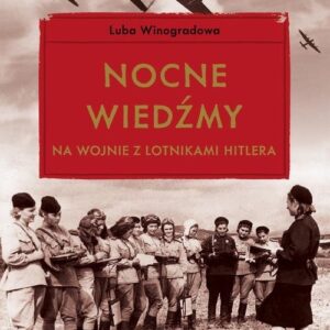 Nocne wiedźmy na wojnie z lotnikami Hitlera