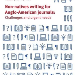 Non-natives writing for Anglo-American journals: Challenges and urgent needs