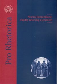 Normy komunikacji. Między retoryką a językiem