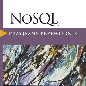 NoSQL Przyjazny przewodnik