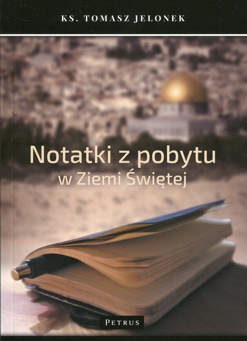 Notatki z pobytu w Ziemi Świętej