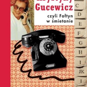 Notes Krystyny Gucewicz czyli Fołtyn w śmietanie