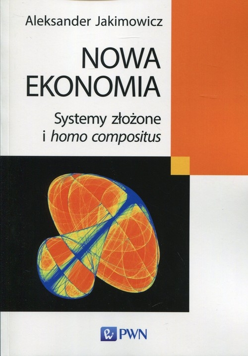 Nowa ekonomia. Systemy złożone i homo compositus