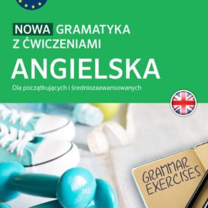 Nowa gramatyka z ćwiczeniami Angielska