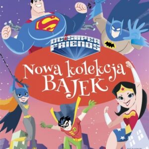Nowa kolekcja bajek. Super Przyjaciele DC