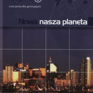 Nowa Nasza Planeta 2 Ćwiczenia. Gimnazjum