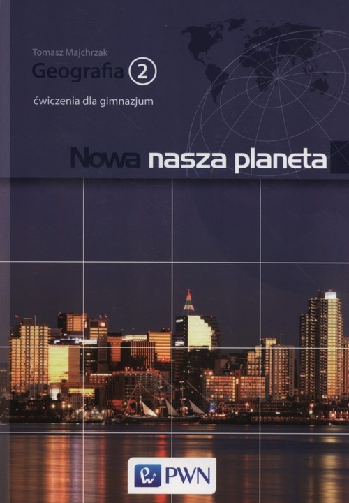 Nowa Nasza Planeta 2 Ćwiczenia. Gimnazjum