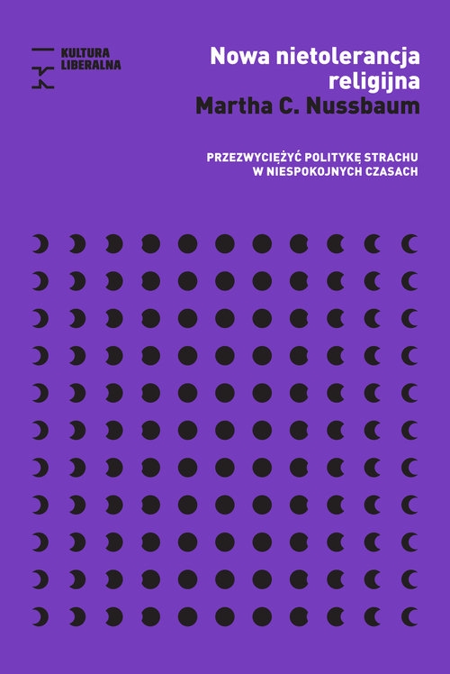 Nowa nietolerancja religijna. Przezwyciężyć politykę strachu w niespokojnych czasach