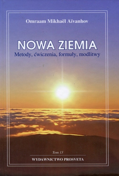 Nowa ziemia Metody ćwiczenia formuły modlitwy Tom 13