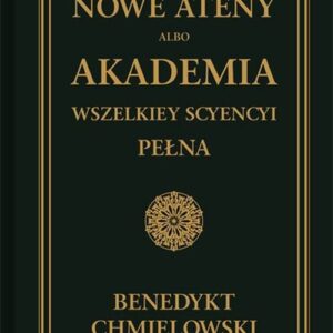 Nowe Ateny albo Akademia wszelkiey scyencyi pełna Część trzecia albo supplement