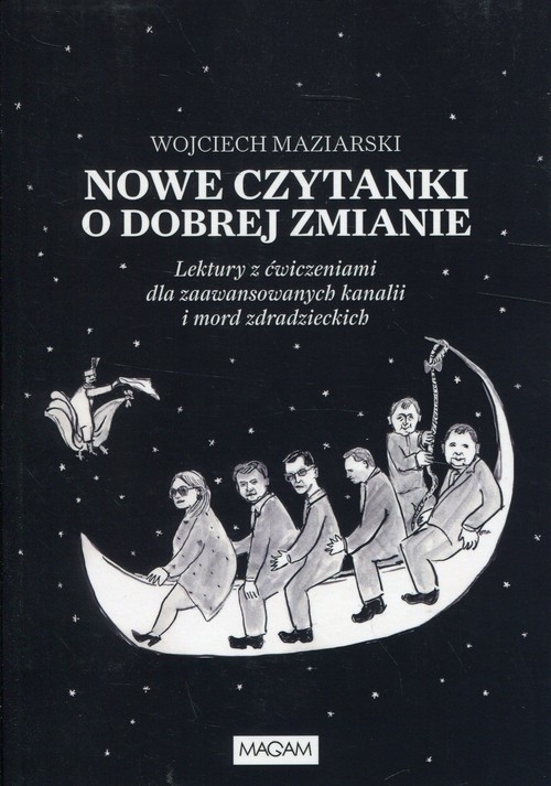 Nowe czytanki o dobrej zmianie. Lektury z ćwiczeniami dla zaawansowanych kanalii i mord zdradzieckich
