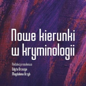 Nowe kierunki w kryminologii