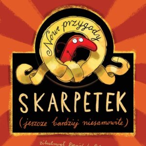 Nowe przygody skarpetek. (jeszcze bardziej niesamowite)