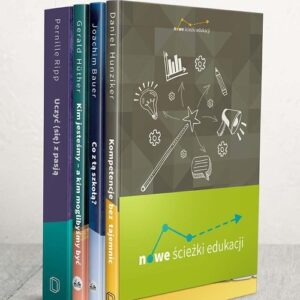 Nowe ścieżki edukacji Co z tą szkołą /Kompetencje bez tajemnic / Kim jesteśmy,a kim moglibyśmy być / Uczyć (się) z pasją. pakiet