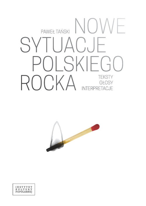 Nowe sytuacje polskiego rocka. Teksty głosy interpretacje