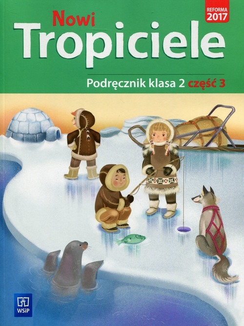 Nowi Tropiciele 2 Podręcznik Część 3. Szkoła podstawowa