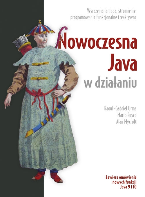 Nowoczesna Java w działaniu. Wyrażenia lambda, strumienie oraz programowanie funkcyjne i reaktywne