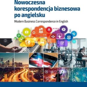 Nowoczesna korespondencja biznesowa po angielsku. Modern Business Correspondence in English
