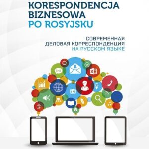 Nowoczesna korespondencja biznesowa po rosyjsku