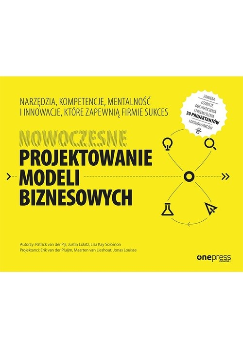 Nowoczesne projektowanie modeli biznesowych. Narzędzia, kompetencje, mentalność i innowacje