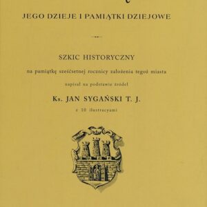 Nowy Sącz Jego dzieje i pamiątki dziejowe