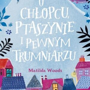 O chłopcu ptaszynie i pewnym trumniarzu