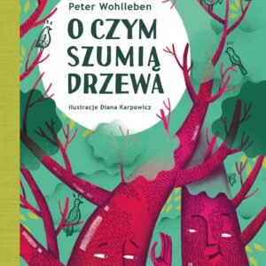 O czym szumią drzewa