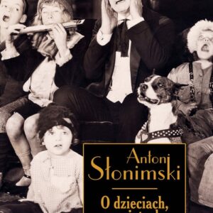 O dzieciach wariatach i grafomanach