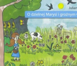 O dzielnej Marysi i groźnym GMO