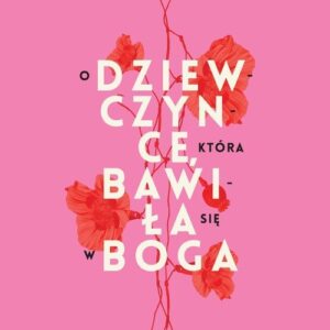 O dziewczynce  która bawiła się w Boga