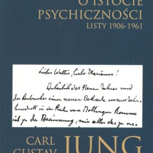 O istocie psychiczności. Listy 1906-1961