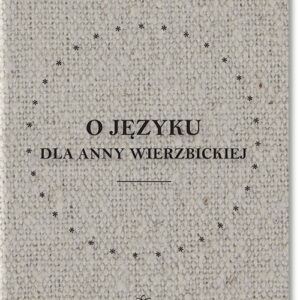 O języku dla Anny Wierzbickiej