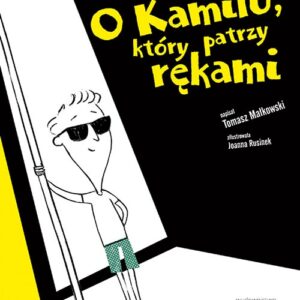 O Kamilu, który patrzy rękami