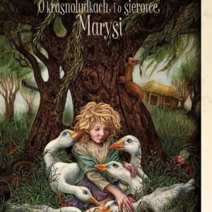 O krasnoludkach i o sierotce Marysi