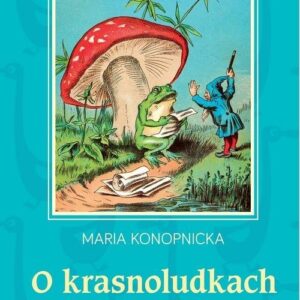 O krasnoludkach i sierotce Marysi