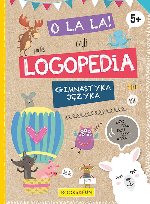O la la czyli LOGPEDIA 5+. Gimnastyka Języka
