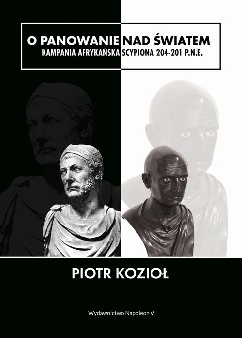 O panowanie nad światem. Kampania afrykańska Scypiona 204-201 p.n.e.