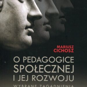 O pedagogice społecznej i jej rozwoju. Wybrane zagadnienia