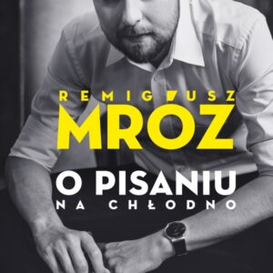 O pisaniu Na chłodno.