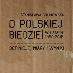 O polskiej biedzie w latach 1990-2015. Definicje, miary i wyniki