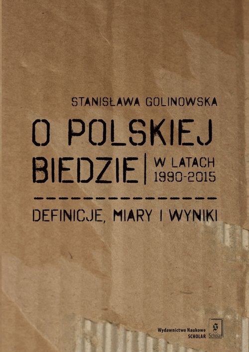O polskiej biedzie w latach 1990-2015. Definicje, miary i wyniki